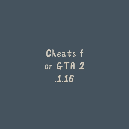 Cheats for GTA 2.1.16_绿色下载网_游戏辅助 Cheats for GTA 2.1.16-绿色下载网
